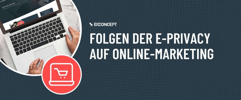 E-Privacy und das Online-Marketing